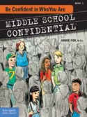 ''Middle School Confidential, Book 1: Be Confident in Who You Are'' by Annie Fox, Illustrated by Matt Kindt